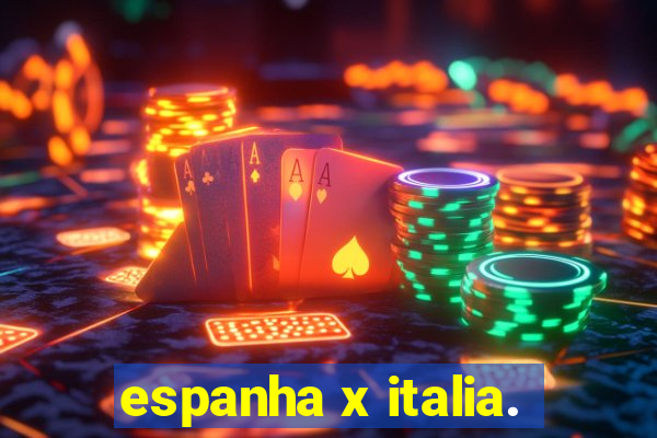 espanha x italia.